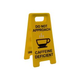Novelty Joke Desk A Frame Sign “Do Not Approach, Caffeine Deficient”