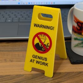 Novelty Joke Desk A Frame Sign “Warning!, Genius at Work”