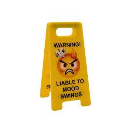 Novelty Joke Desk A Frame Sign “Warning! Liable to Mood Swings”
